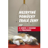 Nezbytné pomůcky zralé ženy aneb u konce s dechem i s prachama Nezbytné pomůcky zralé ženy aneb u konce s dechem i s prachama