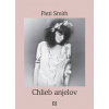 Chlieb anjelov - Patti Smith Chlieb anjelov - Patti Smith