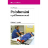 Polohování v péči o nemocné Polohování v péči o nemocné
