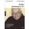 Ježíši, postarej se ty! - 2. vydání Ježíši, postarej se ty! - 2. vydání