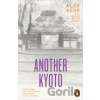 Another Kyoto - Alex Kerr, Kathy Arlyn Sokol Another Kyoto - Alex Kerr, Kathy Arlyn Sokol