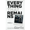 Everything That Remains - Joshua Millburn, Ryan Nicodemus Everything That Remains - Joshua Millburn, Ryan Nicodemus