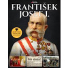 František Josef I. (1830–1916) - kolektiv František Josef I. (1830–1916) - kolektiv