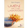 Umění milující laskavost… (Rami Shapiro) Umění milující laskavost… (Rami Shapiro)