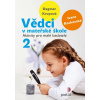 Vědci v mateřské škole 2 (Dagmar Krupová, Ivana Rochovská) Vědci v mateřské škole 2 (Dagmar Krupová, Ivana Rochovská)