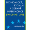 Ekonomická sociální a územní diferenciace Evropské unie - Abrahám Josef Ekonomická sociální a územní diferenciace Evropské unie - Abrahám Josef