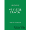 Ve světle Pravdy - Abd-ru-shin Ve světle Pravdy - Abd-ru-shin