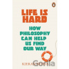 Life Is Hard - Kieran Setiya Life Is Hard - Kieran Setiya