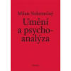Umění a psychoanalýza - Milan Nakonečný Umění a psychoanalýza - Milan Nakonečný