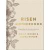 Risen Motherhood (Deluxe Edition): Gospel Hope for Everyday Moments Risen Motherhood (Deluxe Edition): Gospel Hope for Everyday Moments