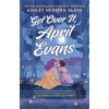 Get Over It, April Evans Get Over It, April Evans