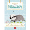 Dienerová Eva Krátke cvičenia z matematiky pre 1. ročník ZŠ Dienerová Eva Krátke cvičenia z matematiky pre 1. ročník ZŠ
