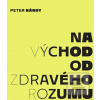 Na východ od zdravého ro… (Peter Bárdy) Na východ od zdravého ro… (Peter Bárdy)