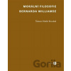 Morální filosofie Bernarda Williamse - Šimon Koukal Haikl Morální filosofie Bernarda Williamse - Šimon Koukal Haikl