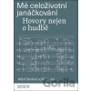 Mé celoživotní janáčkování - Jiří Hanuš, Miloš Štědroň Mé celoživotní janáčkování - Jiří Hanuš, Miloš Štědroň