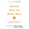 Hopping over the Rabbit Hole - Anthony Scaramucci, Peter H. Diamandis Hopping over the Rabbit Hole - Anthony Scaramucci, Peter H. Diamandis