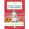 Dienerová Eva Krátke cvičenia z matematiky pre 2. ročník ZŠ Dienerová Eva Krátke cvičenia z matematiky pre 2. ročník ZŠ
