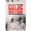 The Gulag Doctors - Dan Healey, Yale University Press The Gulag Doctors - Dan Healey, Yale University Press