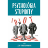 Psychológia stupidity - Jean-Francois Marmion Psychológia stupidity - Jean-Francois Marmion