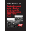 Československé legie v Rusku a boj za vznik Československa 1914-1918 IV.díl Československé legie v Rusku a boj za vznik Československa 1914-1918 IV.díl
