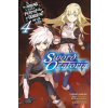 Is It Wrong to Try to Pick Up Girls in a Dungeon? On the Side: Sword Oratoria, Vol. 4 (light novel) Is It Wrong to Try to Pick Up Girls in a Dungeon? On the Side: Sword Oratoria, Vol. 4 (light novel)