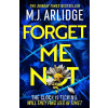 Forget Me Not - M. J. Arlidge Forget Me Not - M. J. Arlidge