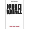 Israel: What Went Wrong - Omer Bartov, Vintage Publishing Israel: What Went Wrong - Omer Bartov, Vintage Publishing