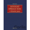Estetické operace nosu v klinické praxi - Jan Měšťák Estetické operace nosu v klinické praxi - Jan Měšťák