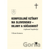 Konfesijné vzťahy na Slovensku - Viliam Komora Konfesijné vzťahy na Slovensku - Viliam Komora