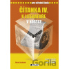 Čítanka IV. k literatuře v kostce pro střední školy - Marie Sochrová, Pavel Kantorek (ilustrácie) Čítanka IV. k literatuře v kostce pro střední školy - Marie Sochrová, Pavel Kantorek (ilustrácie)