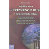 Stibal Vianna: Najděte svou spřízněnou duši s pomocí Theta léčení (Zhmotňování spřízněné duše. Vysílání správných signálů. Randění, sex, rodina, spolužití se spřízněnou duší, rozchod a rozvod. Rady pr Stibal Vianna: Najděte svou spřízněnou duši s pomocí Theta léčení (Zhmotňování spřízněné duše. Vysílání správných signálů. Randění, sex, rodina, spolužití se spřízněnou duší, rozchod a rozvod. Rady pr