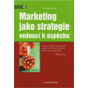 Marketing jako strategie vedoucí k úspěchu Marketing jako strategie vedoucí k úspěchu