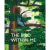 The Bird Within Me - Sara Lundberg The Bird Within Me - Sara Lundberg