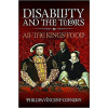 Disability and the Tudors: All the King's Fools (Connolly Phillipa Vincent)
