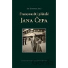 Francouzští přátelé Jana Čepa - Jan Zatloukal (editor) Francouzští přátelé Jana Čepa - Jan Zatloukal (editor)