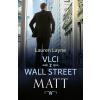 Vlci z Wall Street: Matt Vlci z Wall Street: Matt