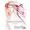 Naslouchám - Šárka Šišková Naslouchám - Šárka Šišková