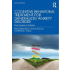 Cognitive Behavioral Treatment for Generalized Anxiety Disorder (Robichaud,Melisa (Vancouver CBT Centre,British Columbia,Canada),Dugas,Michel J. (Universite du Quebec en Outaouais,Canada),Koerner,Naom Cognitive Behavioral Treatment for Generalized Anxiety Disorder (Robichaud,Melisa (Vancouver CBT Centre,British Columbia,Canada),Dugas,Michel J. (Universite du Quebec en Outaouais,Canada),Koerner,Naom