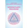 Žadlo Leszek: Uzdravující regrese (zkušenosti z nehypnotické regresní terapie v Polsku, příklady odstraňování mentálních a psychických bloků klientů ( 173 str. B5)) Žadlo Leszek: Uzdravující regrese (zkušenosti z nehypnotické regresní terapie v Polsku, příklady odstraňování mentálních a psychických bloků klientů ( 173 str. B5))