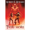 Tygři moře - Robert E. Howard Tygři moře - Robert E. Howard