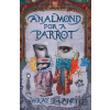 An Almond for a Parrot - Wray Delaney An Almond for a Parrot - Wray Delaney