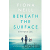 Beneath the Surface - Fiona Neill Beneath the Surface - Fiona Neill