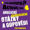 Anglické konverzační otázky a odpovědi pro pokročilé Anglické konverzační otázky a odpovědi pro pokročilé