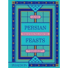 Persian Feasts Persian Feasts
