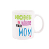 Hrnček Darček ku Dňu matiek HOME IS WHERE YOUR MOM Biely hrnček s potlačou Hrnček Darček ku Dňu matiek HOME IS WHERE YOUR MOM Biely hrnček s potlačou