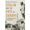 Stalin and the Fate of Europe - Norman M. Naimark Stalin and the Fate of Europe - Norman M. Naimark