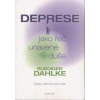 Deprese jako řeč unavené duše - Dahlke Reudiger Deprese jako řeč unavené duše - Dahlke Reudiger