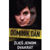 Žiješ jenom dvakrát - Dán Dominik Žiješ jenom dvakrát - Dán Dominik