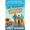 Mr Wilman’s Motoring Adventure Mr Wilman’s Motoring Adventure