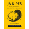Já Pes - Než si pořídíte psa a co všechno přijde potom (Lenka Pospíšilová)(Pevná) Já Pes - Než si pořídíte psa a co všechno přijde potom (Lenka Pospíšilová)(Pevná)
